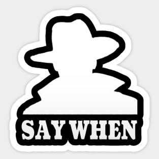 Say When-Doc Holliday Sticker